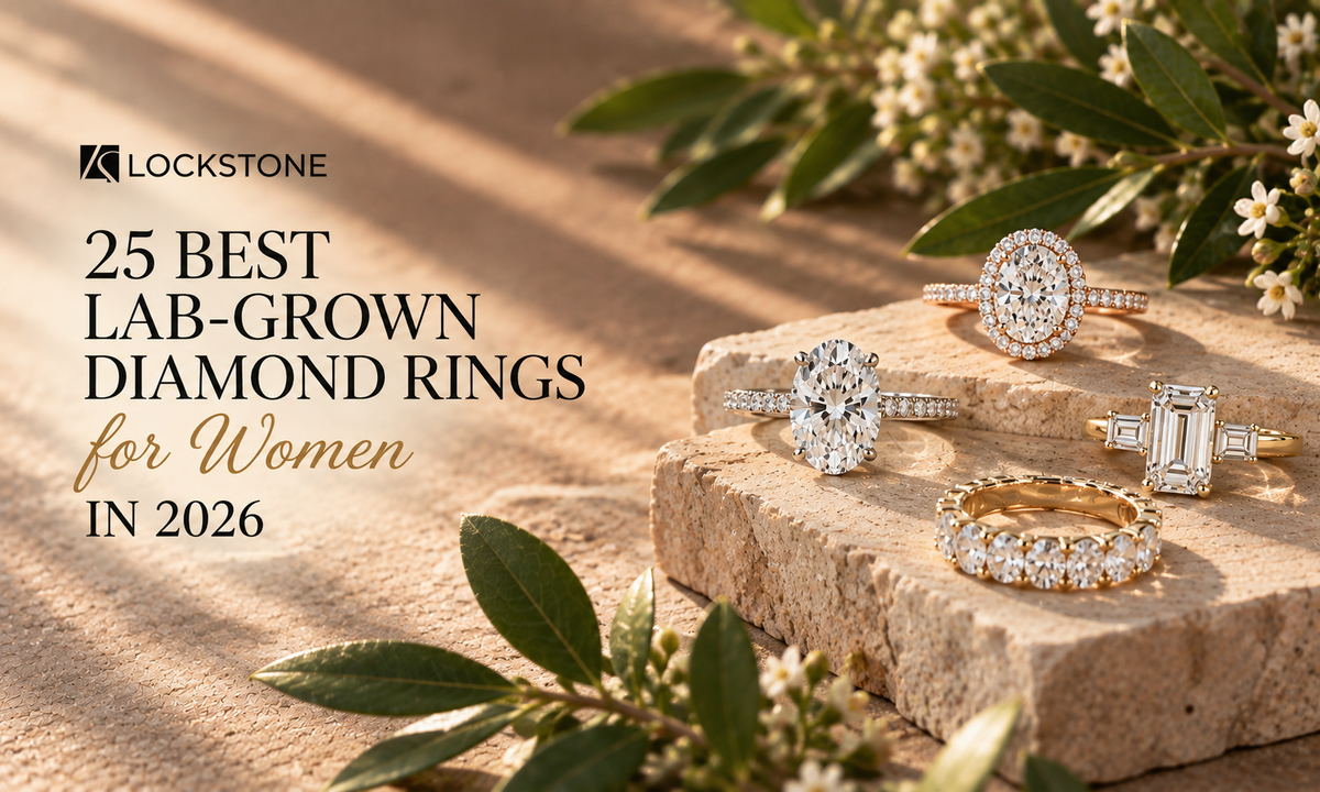 Best lab-grown diamond engagement and wedding rings for women to get from Lockstone.